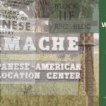 Amache: Colorado’s World War II Japanese-American Relocation Center